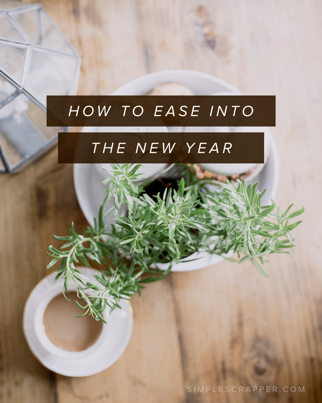How to Ease into the New Year