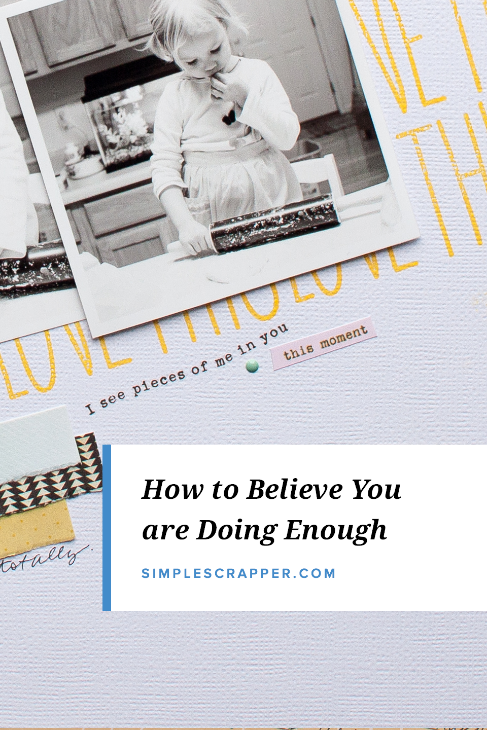 How to Feel Truly Content with Your Scrapbooking Progress