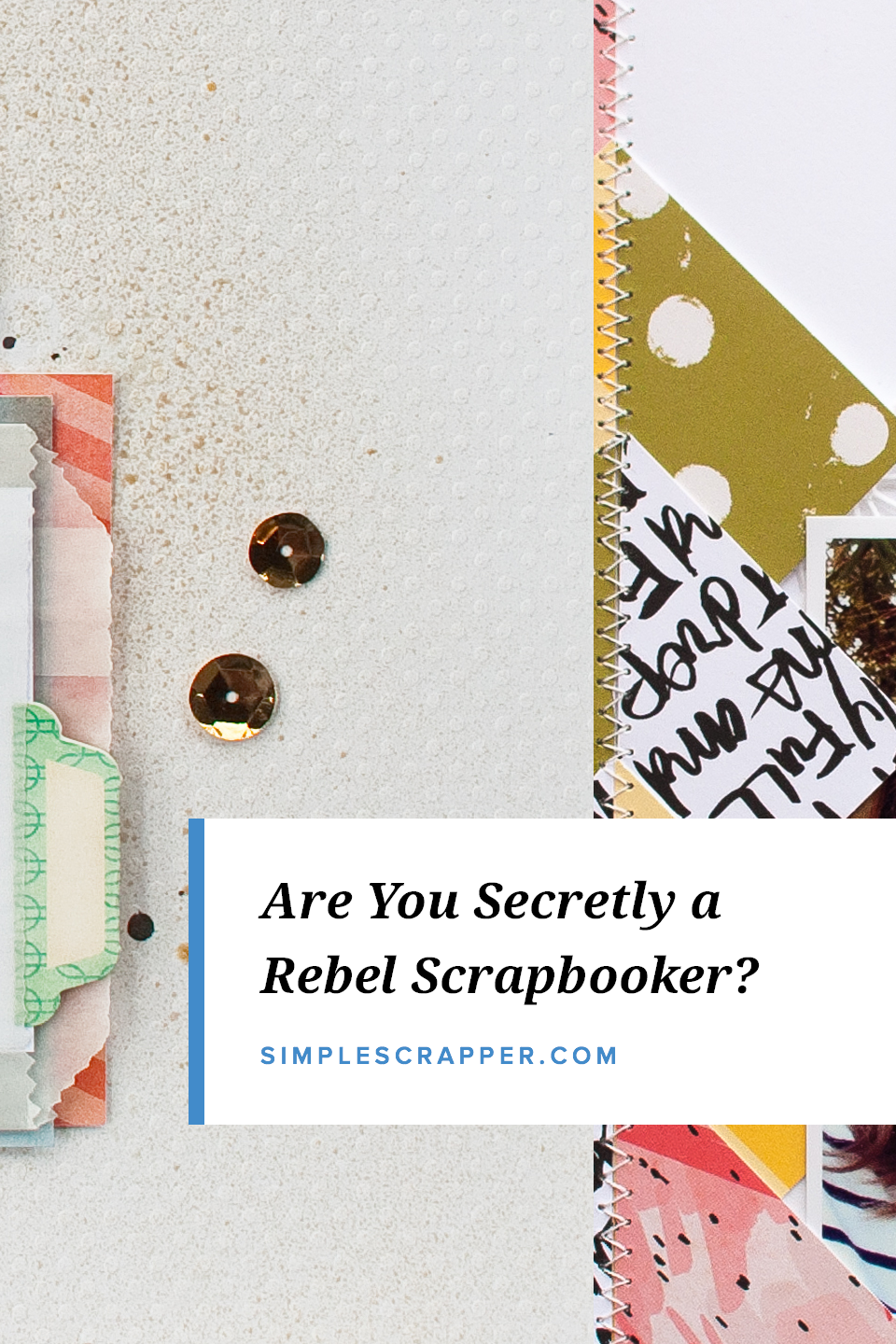 Amidst the ongoing struggle to choose whether to scrapbook the 'right' way or be a rebel, could it actually just be time to rewrite the rules?