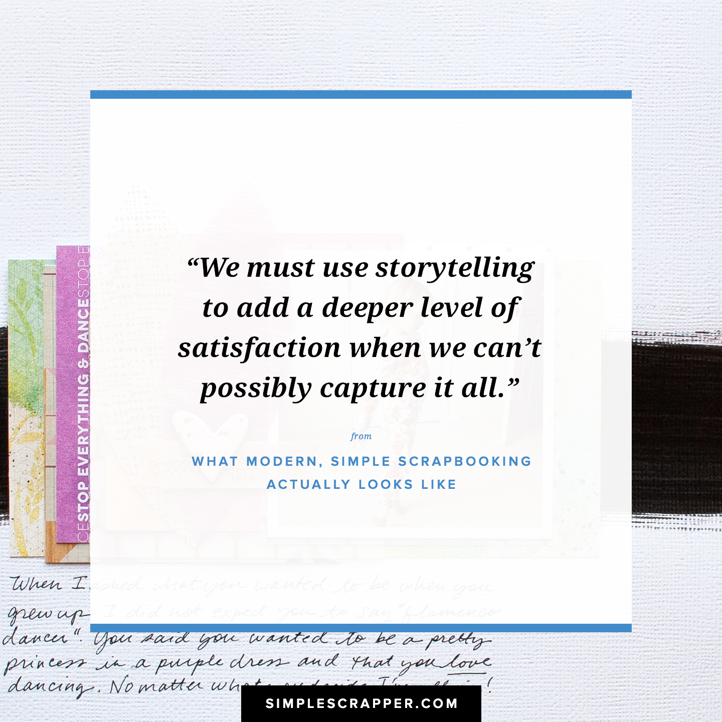 Scrapbooking in the modern era is not one-size-fits-all and when you start writing your own rules, memory keeping can truly be simple.