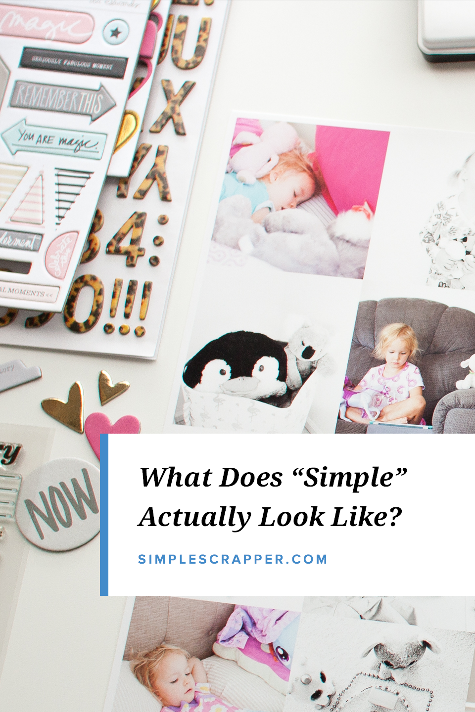 Scrapbooking in the modern era is not one-size-fits-all and when you start writing your own rules, memory keeping can truly be simple.