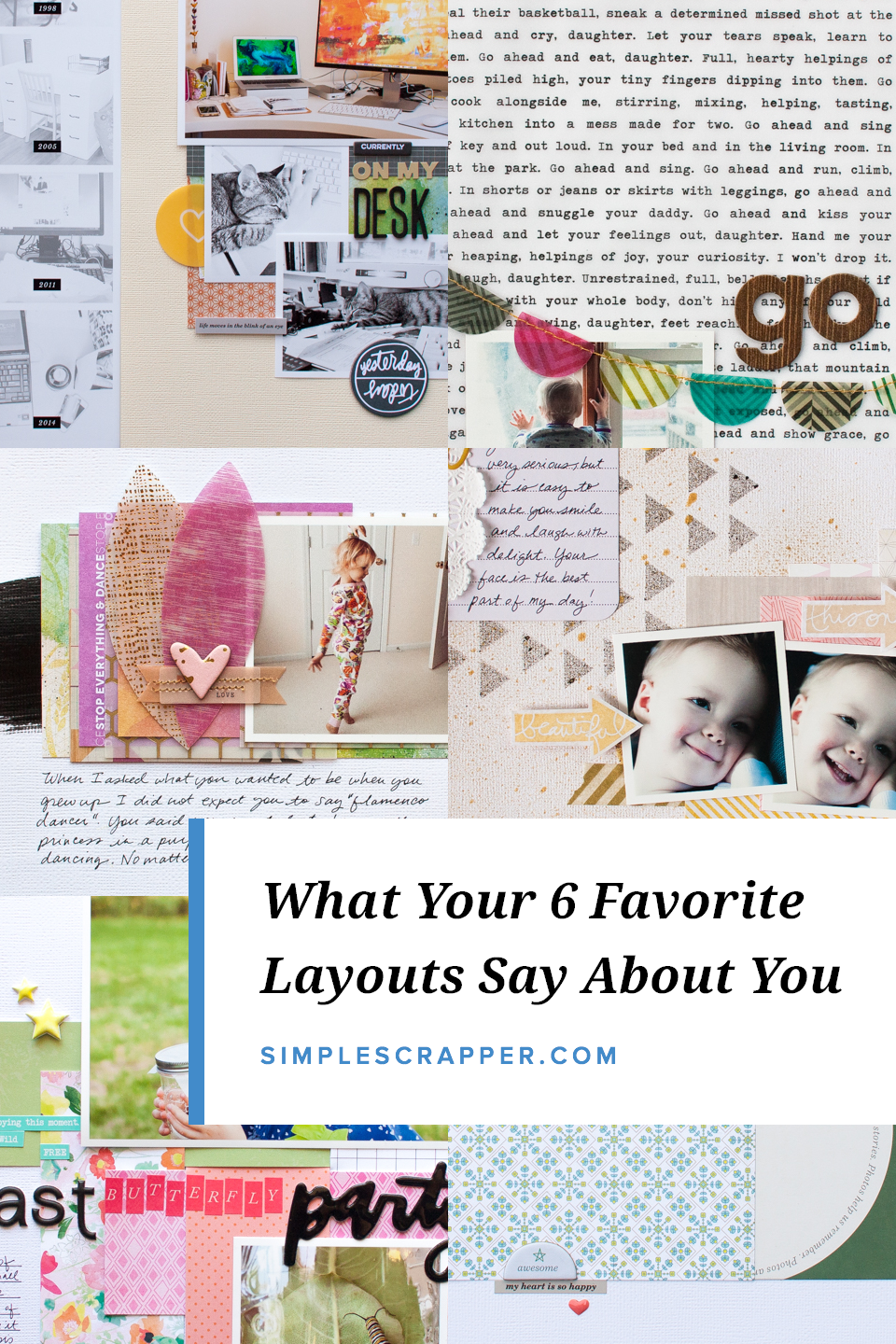 The insight gleaned from your six favorite layouts can boost your creative confidence by helping you do more of what works.