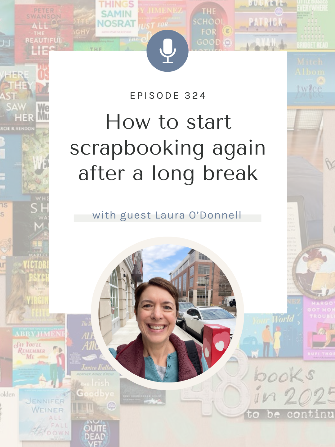 SYW324 – How to Start Scrapbooking Again with Laura O’Donnell