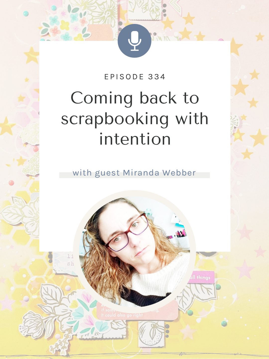 SYW334 – How to Come Back to Scrapbooking After a Hiatus with Miranda Webber