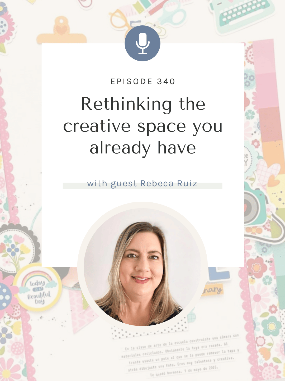SYW340 – Decluttering and Reorganizing Your Scrapbook Supplies with Rebeca Ruiz