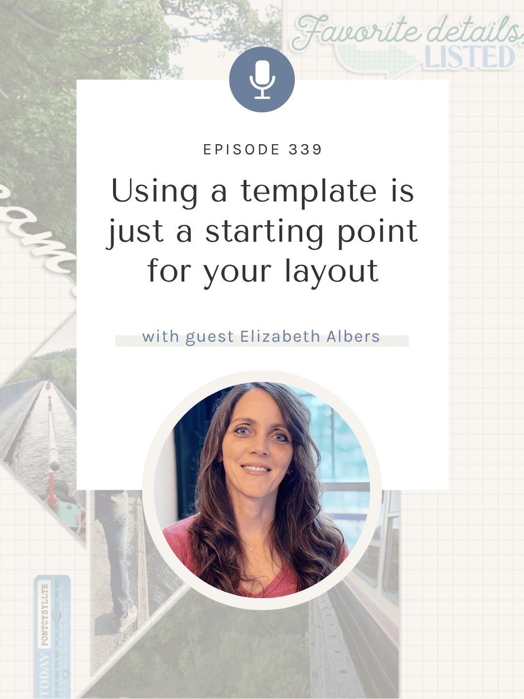 SYW339 – How to Scrapbook a Complete Album Every Year with Elizabeth Albers